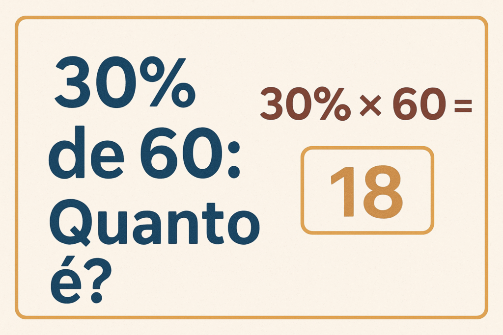 30 porcento de 60 Quanto é?