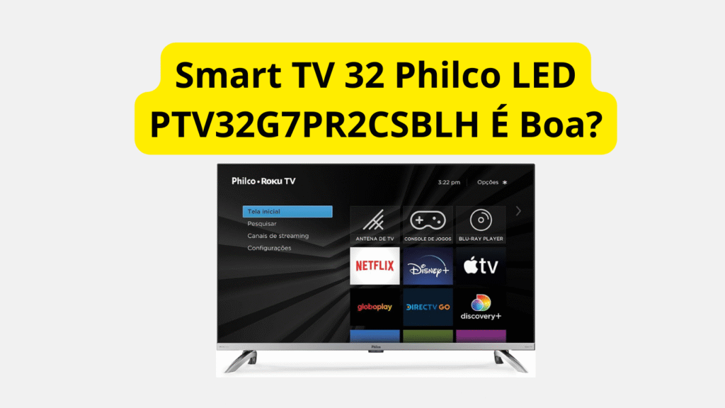 Smart TV 32 Philco LED PTV32G7PR2CSBLH É Boa