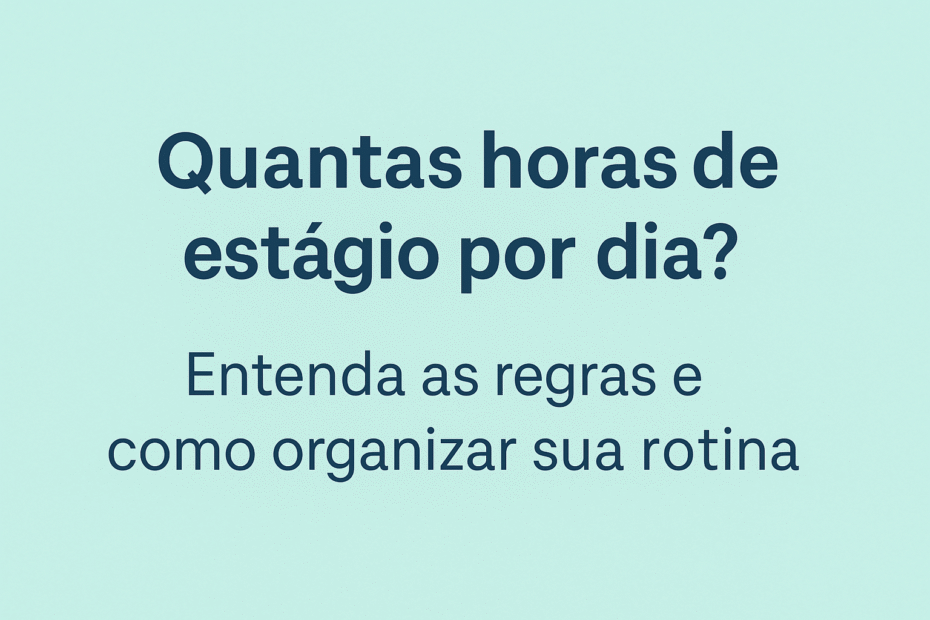 quantas horas de estágio por dia