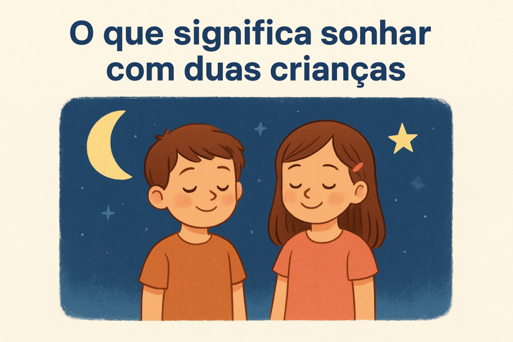 Afina, O que significa sonhar com duas crianças