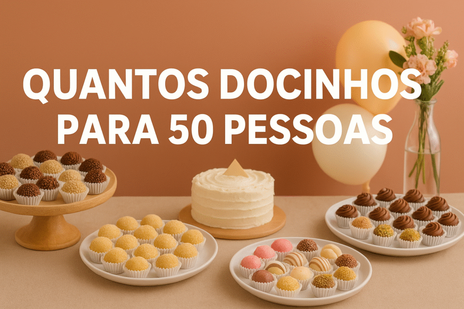 quantos docinhos para 50 pessoas