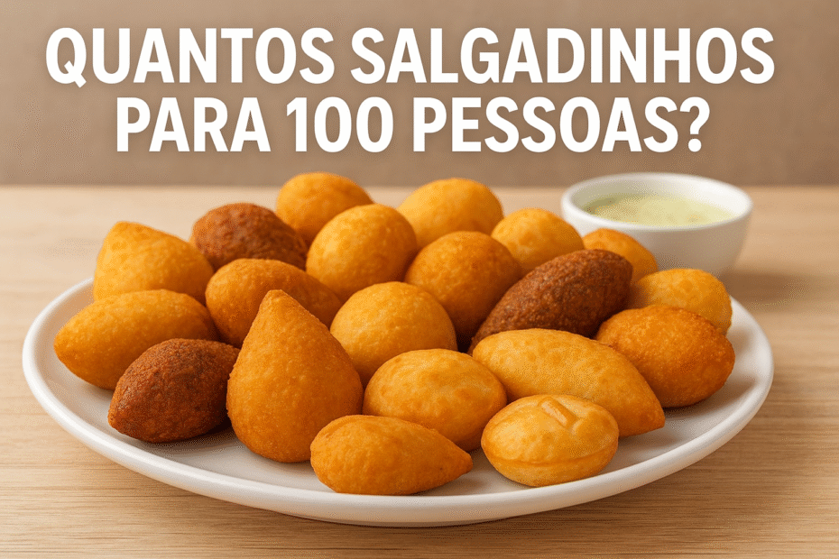 quantos salgadinhos para 100 pessoas