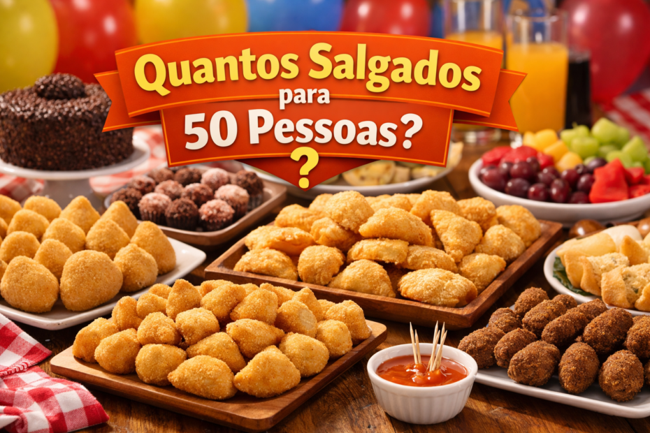 Quantos Salgados para 50 Pessoas